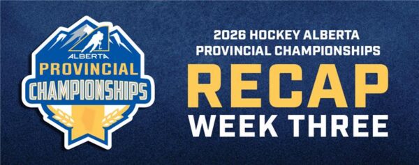 Hockey Alberta Provincial Championships: Week 3 Recap
